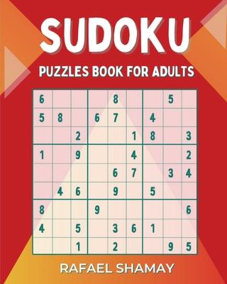 Sudoku Puzzle Book for Adults: Easy to Hard Puzzles with Full Solutions