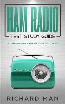 Ham Radio Test Study Guide: A Comprehensive Ham Radio Test Study Guide