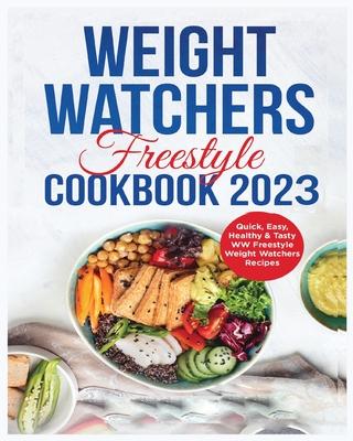 Weight Watchers Freestyle Cookbook 2024: 365 Days of Delicious, Simple & Tasty WW freestyle Recipes for Weight Loss and Improved Health