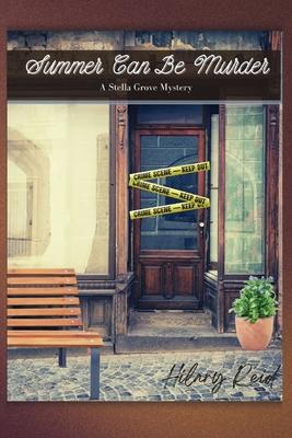 Summer Can Be Murder: A Stella Grove Mystery
