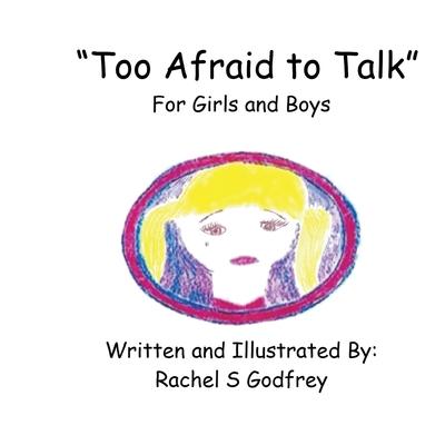 "Too Afraid to Talk" For Girls and Boys: For Girls and Boys