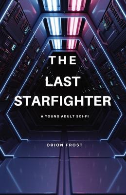 The Last Starfighter: A Young Adult Sci-Fi