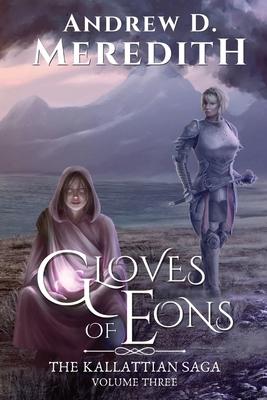 Gloves of Eons: Kallattian Saga, Volume Three