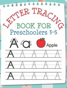 Letter Tracing Book for Preschoolers 3-5: Toddler Handwriting Pratice of Alphabet Letters Workbook Notebook