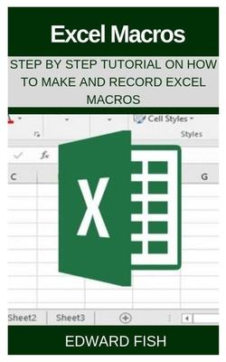 Excel Macros: Step by Step Tutorial on How to Make and Record Excel Macros