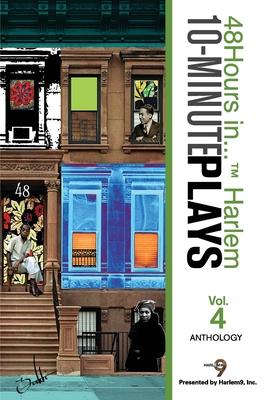 48Hours in...(TM) Harlem 10-Minute Plays Anthology Volume 4