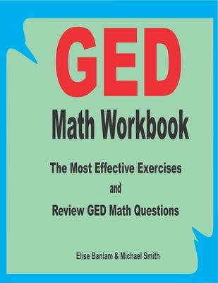 GED Math Workbook: The Most Effective Exercises and Review GED Math Questions