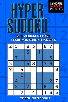 Hyper Sudoku: 250 Medium to Hard Four-Box Sudoku Puzzles