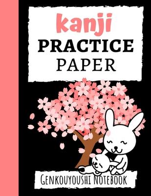 Kanji Practice Paper: Japanese Writing Notebook / Workbook, Genkouyoushi Paper, Gifts For Japan Lovers