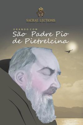 Orando Com So Padre Pio de Pietrelcina: Oraes E Novena