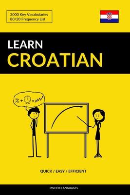 Learn Croatian - Quick / Easy / Efficient: 2000 Key Vocabularies