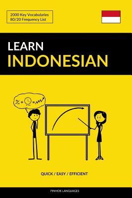 Learn Indonesian - Quick / Easy / Efficient: 2000 Key Vocabularies