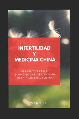 Infertilidad Y Medicina China: Gua prctica para el diagnstico y el tratamiento de la infertilidad con MTC Subscription