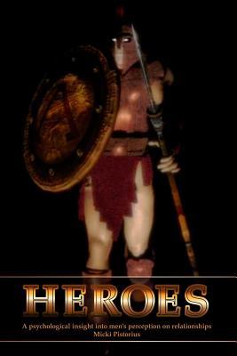 Heroes: A Psychological Insight Into Men's Perceptions on Relationships