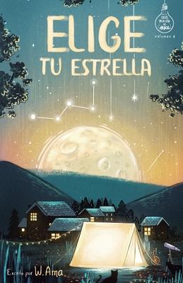 Elige tu estrella (Serie Ideas en la casa del rbol. Volumen 3): Novela infantil-juvenil. Lectura de 8-9 a 11-12 aos. Literatura Ficcin. Libros para