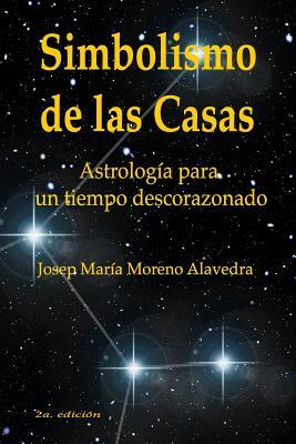 Simbolismo de las Casas: Astrologa para un tiempo descorazonado