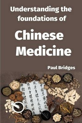 Understanding the foundations of Chinese Medicine