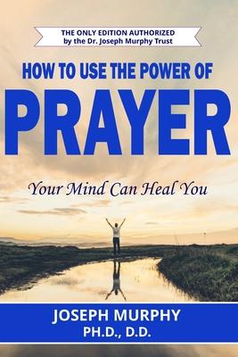 How To Use The Power Of Prayer