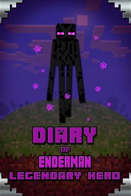 Diary of Enderman Legendary Hero: Legendary Book about Steve and His Friends. for All Minecrafters Subscription