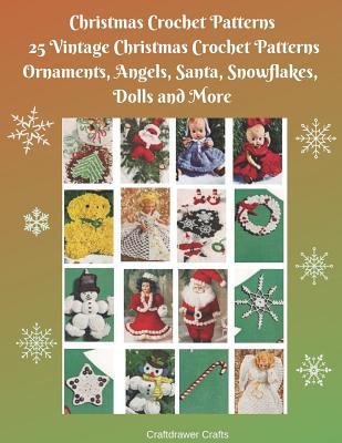 Christmas Crochet Patterns 25 Vintage Christmas Crochet Patterns Ornaments, Angels, Santa, Snowflakes, Dolls and More