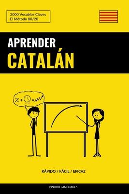 Aprender Cataln - Rpido / Fcil / Eficaz: 2000 Vocablos Claves