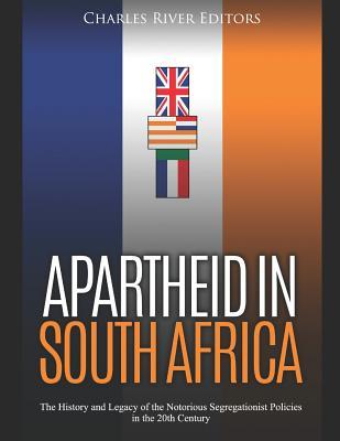 Apartheid in South Africa: The History and Legacy of the Notorious Segregationist Policies in the 20th Century Subscription
