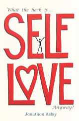 What The Heck Is Self-Love Anyway? Subscription