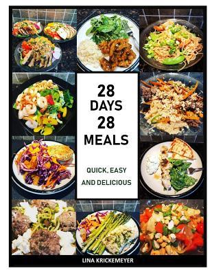 28 Days 28 Meals: Quick, Easy and Delicious