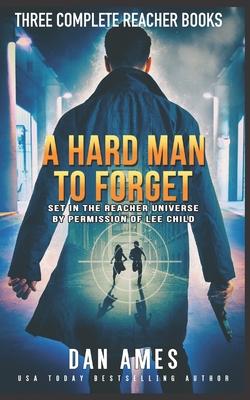 A Hard Man to Forget: The Jack Reacher Cases Complete Books #1, #2 &#3