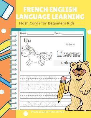 French English Language Learning Flash Cards for Beginners Kids: Easy and Fun Practice Reading, Tracing, Coloring and Writing Basic Vocabulary Words B