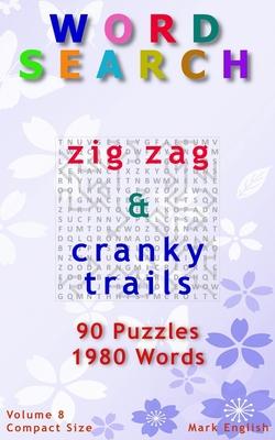 Word Search: Zig Zag & Cranky Trails, 90 Puzzles, 1980 Words, Volume 8, Compact 5" x 8" Size