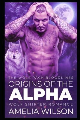 Origins of the Alpha: Wolf Shifter Romance