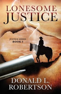 Lonesome Justice: Justice Series - Book 3