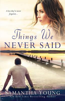 Things We Never Said: A Hart's Boardwalk Novel