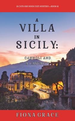 A Villa in Sicily: Cannoli and a Casualty (A Cats and Dogs Cozy Mystery-Book 6)