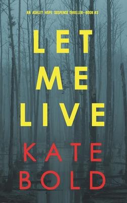 Let Me Live (An Ashley Hope Suspense Thriller-Book 3)