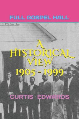 A Historical View 1905 - 1999: Church of God (Full Gospel Hall) Bay Islands, Cayman Islands, Isle of Pines