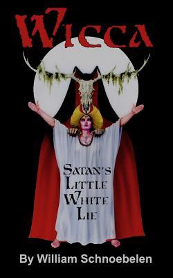 Wicca: Satan's Little White Lie