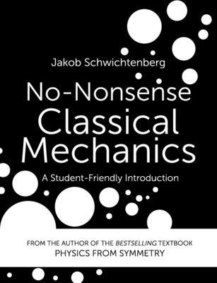 No-Nonsense Classical Mechanics: A Student-Friendly Introduction