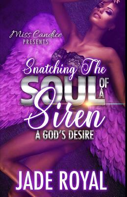 Snatching The Soul of a Siren: A God's Desire