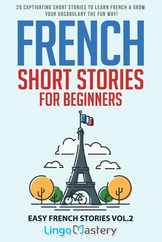 French Short Stories for Beginners: 20 Captivating Short Stories to Learn French & Grow Your Vocabulary the Fun Way! Subscription