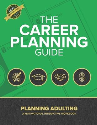 The Career Planning Guide: Planning Adulting