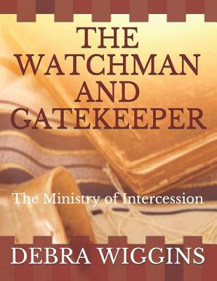 The Watchman and Gatekeeper: The Ministry of Intercession