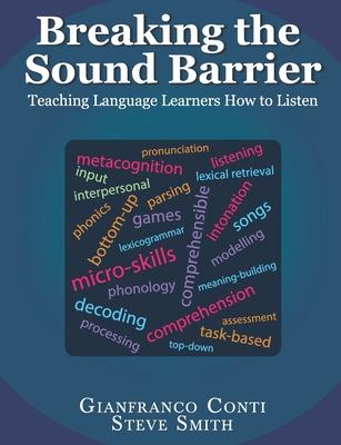 Breaking the Sound Barrier: Teaching Language Learners How to Listen