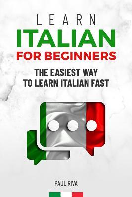 Learn Italian for beginners: The easiest way to learn Italian fast and increase your vocabulary. Quick learning with common situations and short st