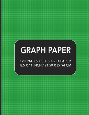 Graph Paper: 120 pages / 5 x 5 Grid Paper 8.5 x 11 Inch / 21.59 x 27.94 cm Subscription