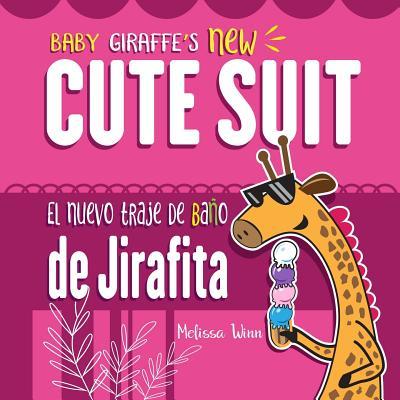 Baby Giraffe's New Cute Suit. El Nuevo Traje de Bao de Jirafita: Funniest Children's Books About Colors. Bilingual Baby Books English-Spanish Edition