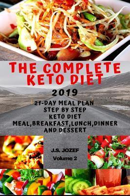 The complete Keto Diet 2019: 21-day meal plan step by step Keto Diet Meal, Keto breakfast, Keto lunch, Keto dinner and Keto dessert