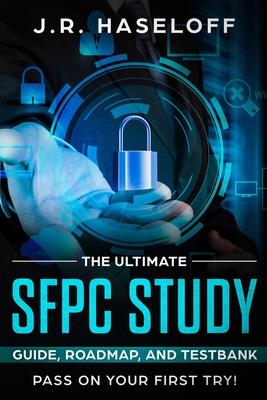 The Ultimate SFPC Study Guide, Roadmap, and Testbank: Pass on Your First Try!