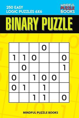 Binary Puzzle: 250 Easy Logic Puzzles 6x6